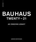 Bauhaus Twenty - 21: An Ongoing Legacy