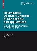 Holomorphic Operator Functions of One Variable and Applications: Methods from Complex Analysis in Several Variables
