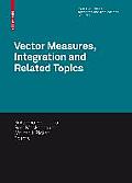 Vector Measures, Integration and Related Topics