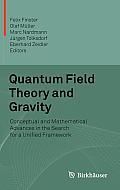 Quantum Field Theory and Gravity: Conceptual and Mathematical Advances in the Search for a Unified Framework