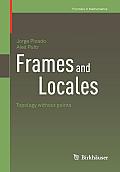Frames and Locales: Topology Without Points
