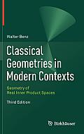 Classical Geometries in Modern Contexts: Geometry of Real Inner Product Spaces Third Edition