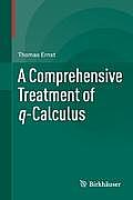 A Comprehensive Treatment of Q-Calculus
