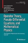 Operator Theory, Pseudo-Differential Equations, and Mathematical Physics: The Vladimir Rabinovich Anniversary Volume