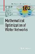 Mathematical Optimization of Water Networks