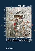 Vincent Van Gogh: Ein Leben Zwischen Kreativit?t Und Krankheit