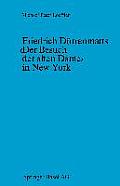 Friedrich D?rrenmatts in New York: Ein Kapitel Aus Der Rezeptionsgeschichte Der Neueren Schweizer Dramatik