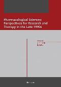 Pharmacological Sciences: Perspectives for Research and Therapy in the Late 1990s: Perspectives for Research and Therapy in the Late 1990s