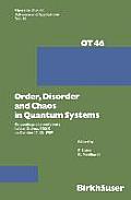 Order, Disorder and Chaos in Quantum Systems: Proceedings of a Conference Held at Dubna, USSR on October 17-21 1989