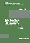 Delay Equations, Approximation and Application: International Symposium at the University of Mannheim, October 8-11, 1984