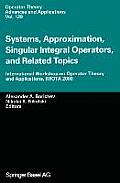 Systems, Approximation, Singular Integral Operators, and Related Topics: International Workshop on Operator Theory and Applications, Iwota 2000