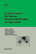 Optimal Control of Soil Venting: Mathematical Modeling and Applications