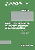 Constructive Methods for the Practical Treatment of Integral Equations: Proceedings of the Conference at the Mathematisches Forschungsinstitut Oberwol