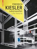 Friedrich Kiesler Lebenswelten Life Visions Architektur Kunst Design Architecture Art Design