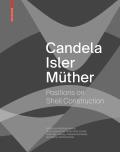 Candela Isler M?ther: Positions on Shell Construction. Positionen Zum Schalenbau. Posturas Sobre La Construcci?n de Cascarones.