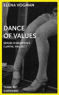 Dance of Values Sergei Eisensteins Capital Project