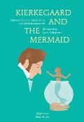 Kierkegaard & the Mermaid