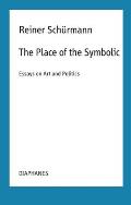 The Place of the Symbolic: Essays on Art and Politics