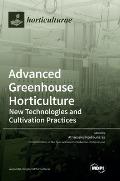 Advanced Greenhouse Horticulture: New Technologies and Cultivation Practices