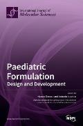 Paediatric Formulation: Design and Development