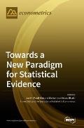 Towards a New Paradigm for Statistical Evidence