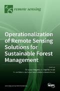 Operationalization of Remote Sensing Solutions for Sustainable Forest Management