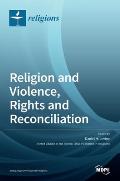 Religion and Violence, Rights and Reconciliation