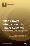 Wind Power Integration into Power Systems: Stability and Control Aspects