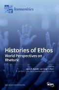 Histories of Ethos: World Perspectives on Rhetoric