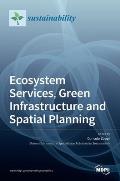 Ecosystem Services, Green Infrastructure and Spatial Planning