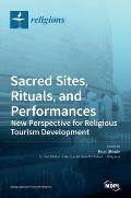Sacred Sites, Rituals, and Performances: New Perspective for Religious Tourism Development