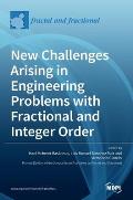New Challenges Arising in Engineering Problems with Fractional and Integer Order