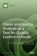 Flavor and Aroma Analysis as a Tool for Quality Control of Foods