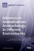 Advances in Aromatization/Aromachology in Different Environments