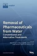 Removal of Pharmaceuticals from Water: Conventional and Alternative Treatments