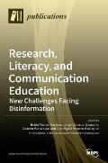 Research, Literacy, and Communication Education: New Challenges Facing Disinformation