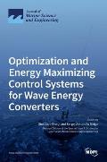 Optimization and Energy Maximizing Control Systems for Wave Energy Converters