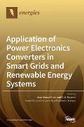 Application of Power Electronics Converters in Smart Grids and Renewable Energy Systems