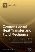 Computational Heat Transfer and Fluid Mechanics