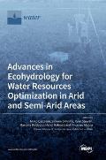 Advances in Ecohydrology for Water Resources Optimization in Arid and Semi-arid Areas