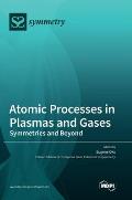 Atomic Processes in Plasmas and Gases: Symmetries and Beyond