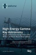 High-Energy Gamma-Ray Astronomy: Results on Fundamental Questions after 30 Years of Ground-Based Observations