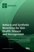 Natural and Synthetic Bioactives for Skin Health, Disease and Management