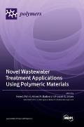 Novel Wastewater Treatment Applications Using Polymeric Materials