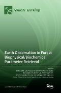 Earth Observation in Forest Biophysical/Biochemical Parameter Retrieval