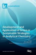 Development and Application of Green or Sustainable Strategies in Analytical Chemistry