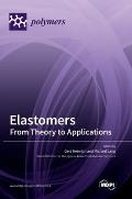 Elastomers: From Theory to Applications