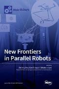 New Frontiers in Parallel Robots