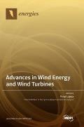 Advances in Wind Energy and Wind Turbines