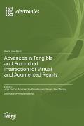 Advances in Tangible and Embodied Interaction for Virtual and Augmented Reality